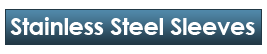 Stainless Steel Sleeves